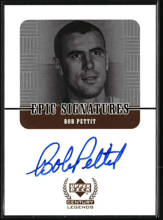 1999 Upper Deck Century Legends #BP Bob Pettit Epic Signatures